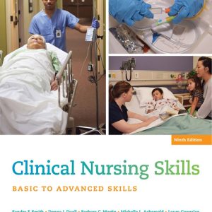 Clinical Nursing Skills 9th Edition Basic To Advanced Skills by Sandra F. Smith