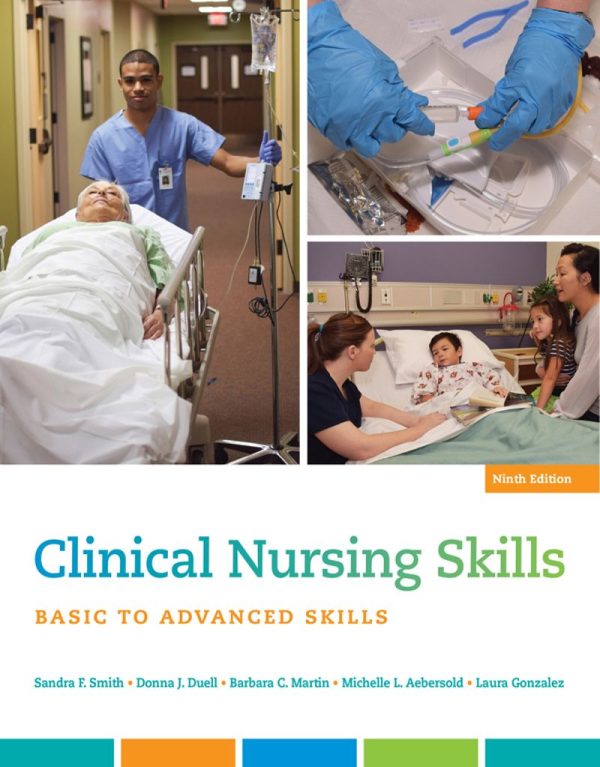 Clinical Nursing Skills 9th Edition Basic To Advanced Skills by Sandra F. Smith