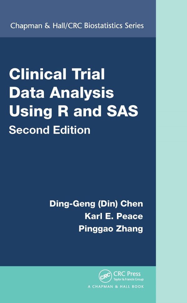 Clinical Trial Data Analysis Using R and SAS 2nd Edition by Ding-Geng (Din) Chen
