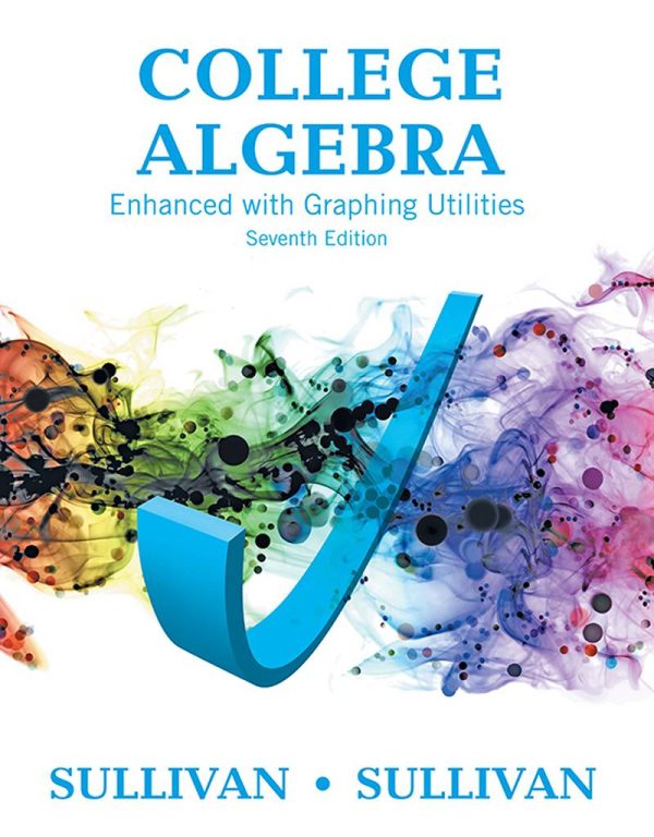 College Algebra Enhanced with Graphing Utilities 7th Edition by Michael Sullivan III