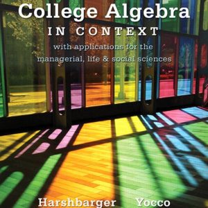College Algebra in Context 4th Edition by Ronald J. Harshbarger