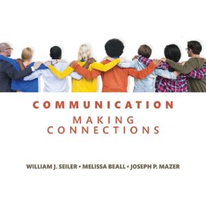 Communication Making Connections 10th Edition - William J. Seiler