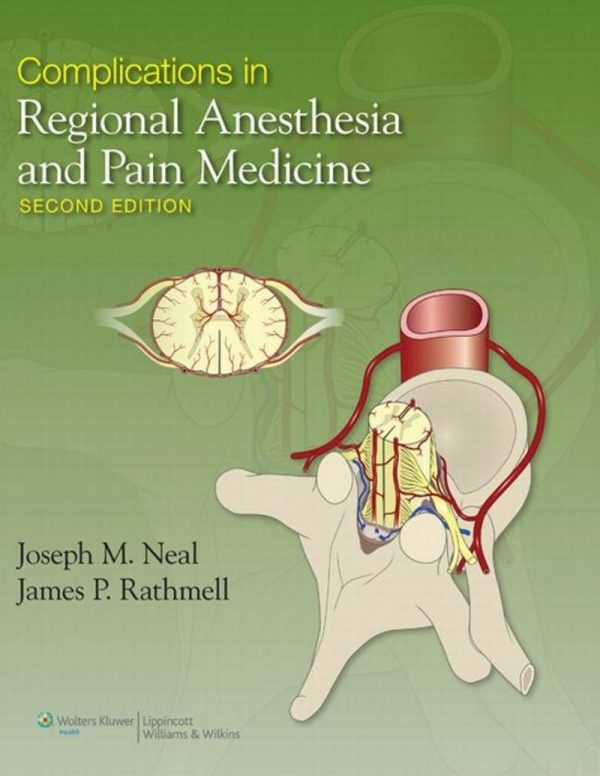 Complications in Regional Anesthesia and Pain Medicine 2nd by Joseph Neal