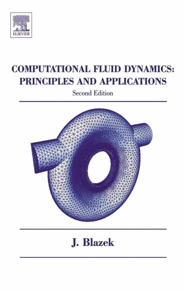 Computational Fluid Dynamics Principles and Applications 2nd Edition by Jiri Blazek