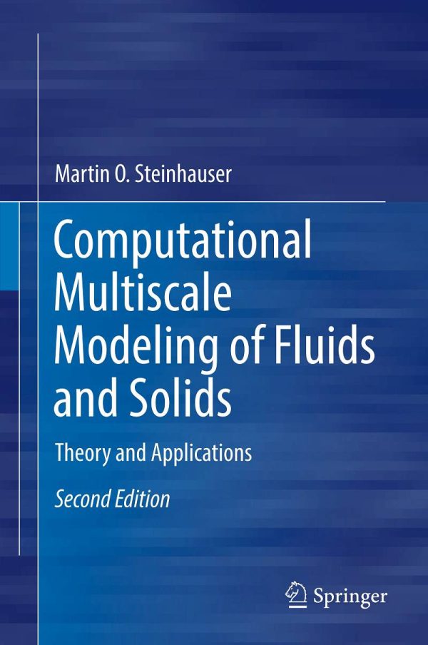 Computational Multiscale Modeling of Fluids and Solids Theory and Applications 2nd Edition by Martin Oliver Steinhauser