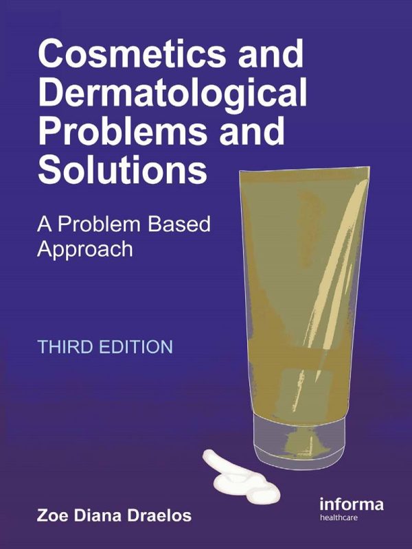 Cosmetics and Dermatologic Problems and Solutions 3rd Edition by Zoe Diana Draelos