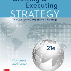 Crafting & Executing Strategy The Quest for Competitive Advantage Concepts and Cases 21st Edition