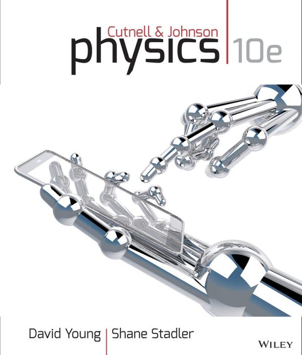 Cutnell & Johnson Physics 10th Edition by David Young Shane Stadler