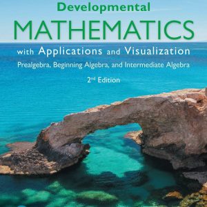 Developmental Mathematics with Applications and Visualization 2nd Edition by Rockswold Gary K