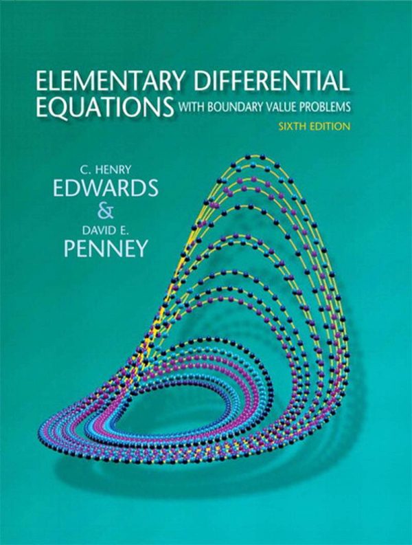 Elementary Differential Equations with Boundary Value Problems 6th Edition by Henry Edwards & David Penney