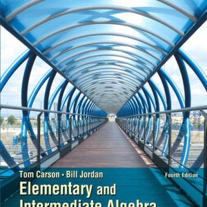 Elementary and Intermediate Algebra 4th Edition by Tom Carson