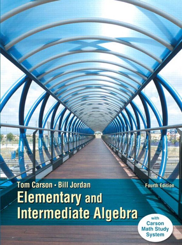Elementary and Intermediate Algebra 4th Edition by Tom Carson