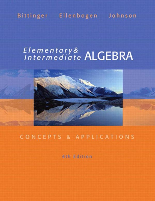 Elementary and Intermediate Algebra Concepts & Applications- Marvin L. Bittinger
