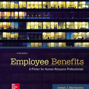 Employee Benefits A Primer for Human Resource 6th Edition