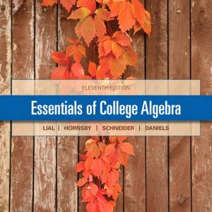 Essentials of College Algebra 11th Edition by Margaret L. Lial