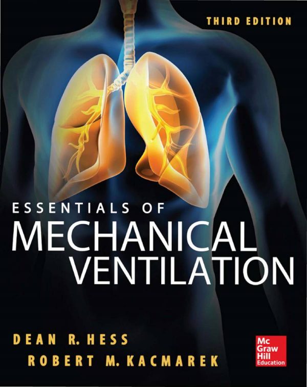 Essentials of Mechanical Ventilation 3rd Edition by Dean R. Hess