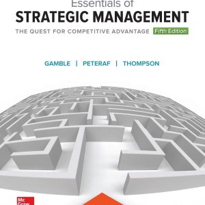 Essentials of Strategic Management The Quest for Competitive Advantage 5th Edition by John Gamble