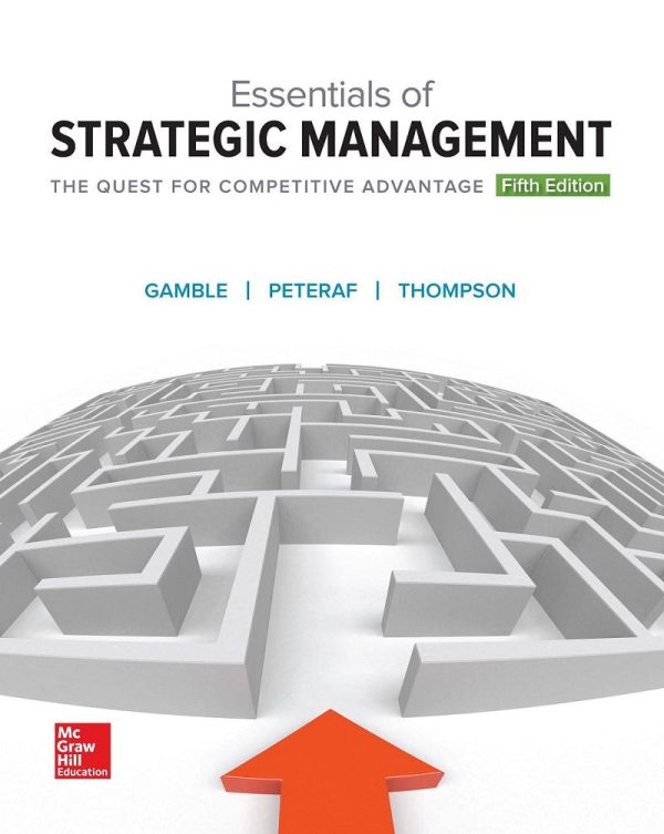 Essentials of Strategic Management The Quest for Competitive Advantage 5th Edition by John Gamble
