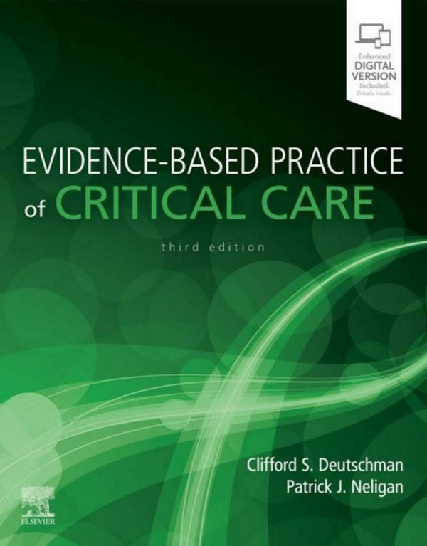 Evidence-Based Practice of Critical Care 3rd Edition by Clifford S. Deutschman