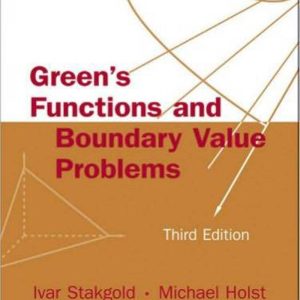 Green's Functions and Boundary Value Problems 3rd Edition by Ivar Stakgold