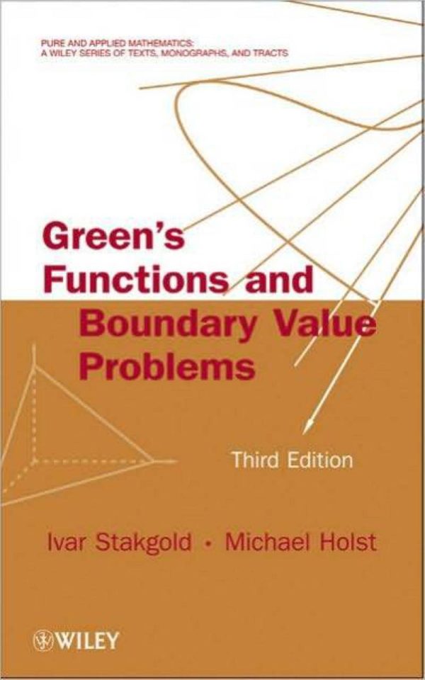 Green's Functions and Boundary Value Problems 3rd Edition by Ivar Stakgold