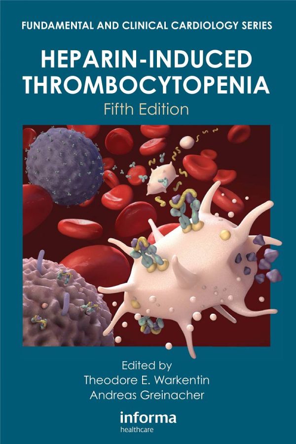 Heparin-Induced Thrombocytopenia 5th Edition by Theodore E. Warkentin