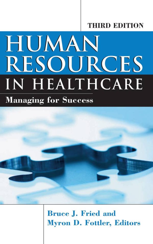 Human Resources In Healthcare Managing for Success 3rd Edition by Bruce Fried