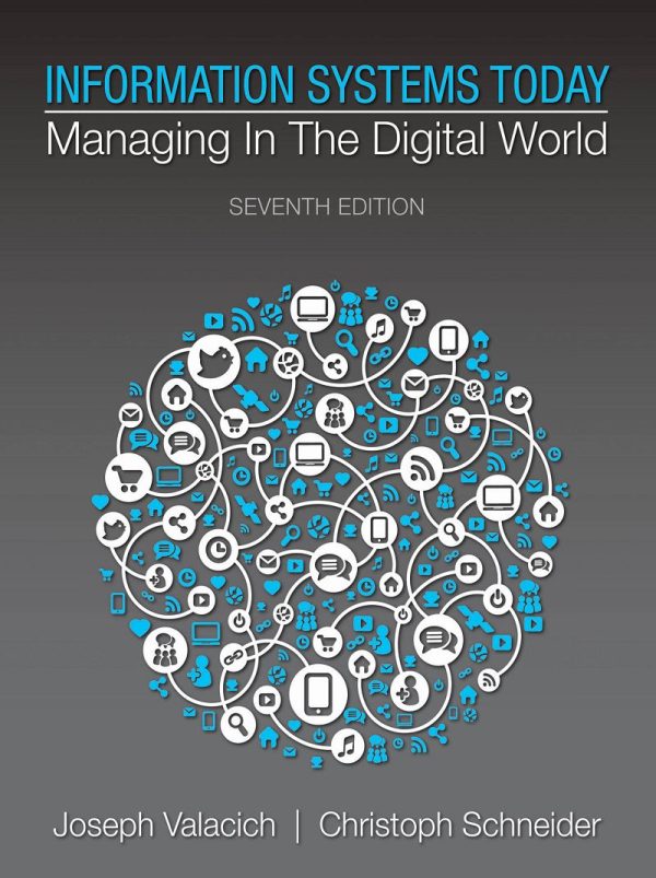 Information Systems Today Managing in the Digital World 7th Edition