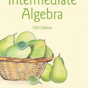Intermediate Algebra 5th Edition by Elayn Martin-Gay
