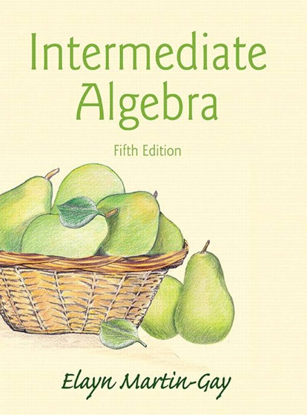Intermediate Algebra 5th Edition by Elayn Martin-Gay