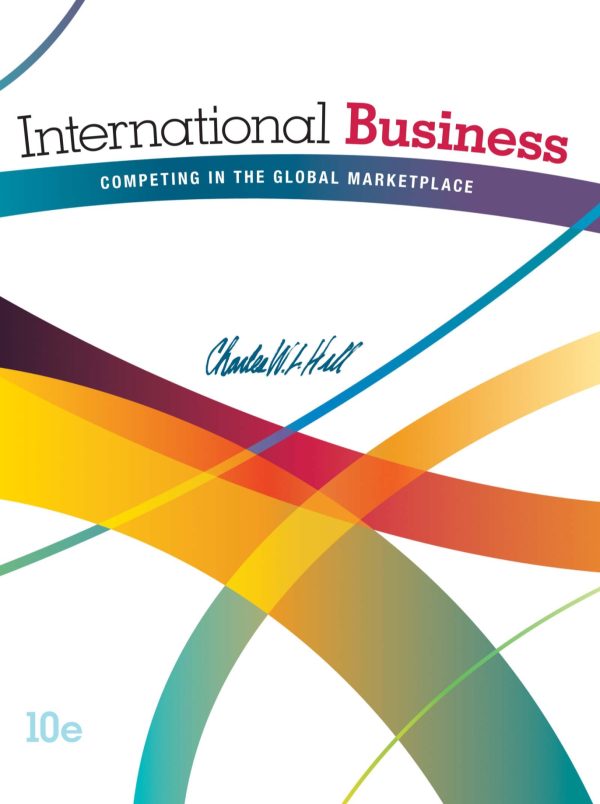 International Business Competing in the Global Marketplace 10th Edition by Charles W. L. Hill