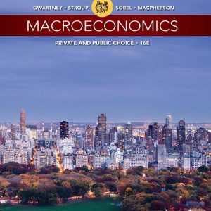 Macroeconomics Private and Public Choice 16th Edition