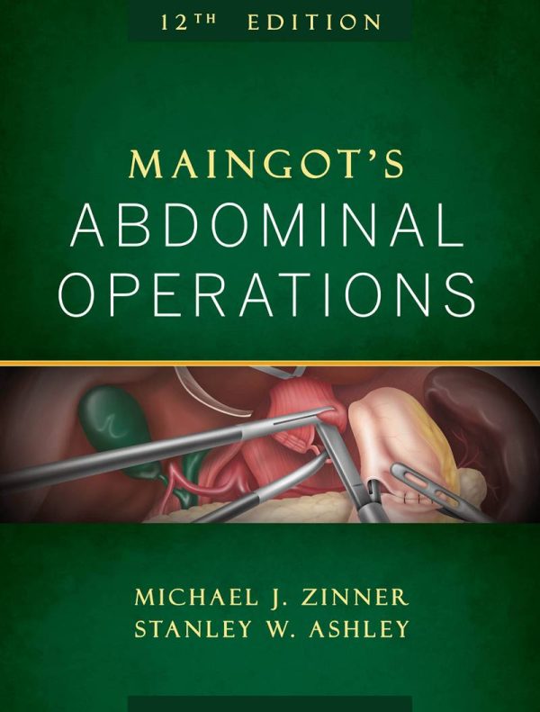 Maingot's Abdominal Operations 12th Edition by Michael J. Zinner