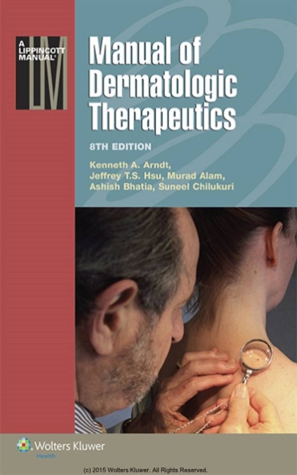 Manual of Dermatologic Therapeutics 8th Edition by Kenneth A. Arndt