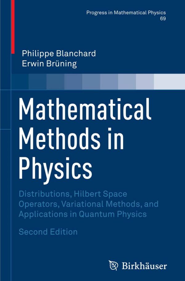 Mathematical Methods in Physics 2nd Edition by Philippe Blanchard
