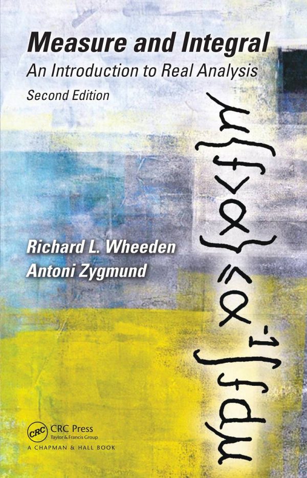 Measure and Integral An Introduction to Real Analysis 2nd Edition by Richard L. Wheeden