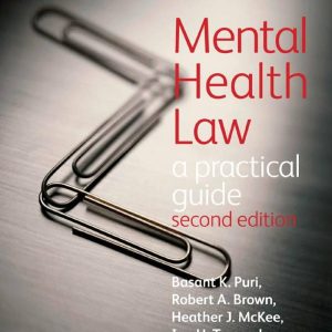 Mental Health Law A Practical Guide 2nd Edition by Basant Puri