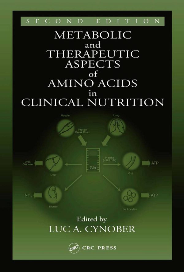 Metabolic & Therapeutic Aspects of Amino Acids in Clinical Nutrition 2nd by Luc A. Cynober