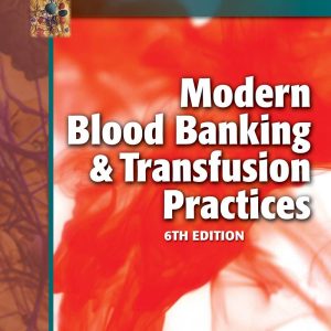 Modern Blood Banking & Transfusion Practices 6th Edition by Denise M. Harmening