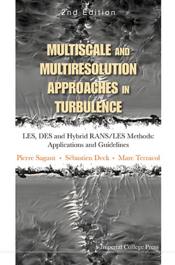 Multiscale and Multiresolution Approaches in Turbulence by Pierre Sagautf