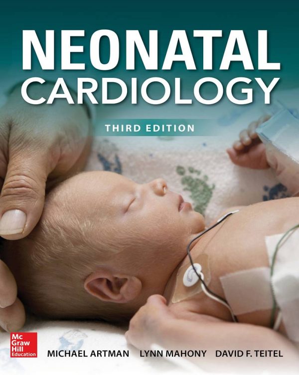 Neonatal Cardiology Third Edition by Michael Artman
