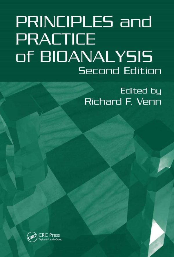 Principles and Practice of Bioanalysis 2nd Edition by Richard F. Venn