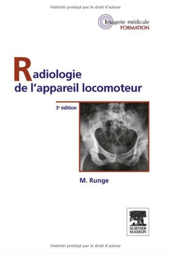 Radiologie de l'appareil locomoteur 3rd Edition by Michel Runge