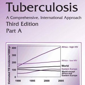 Reichman and Hershfield's Tuberculosis A Comprehensive International Approach 3rd Edition by Lee B. Reichman