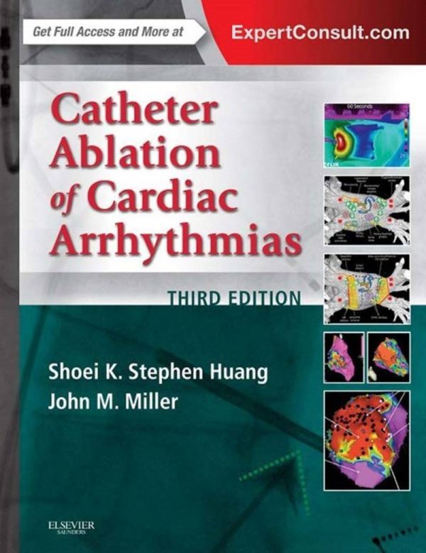 Catheter Ablation of Cardiac Arrhythmias 3e-Saunders (2014)