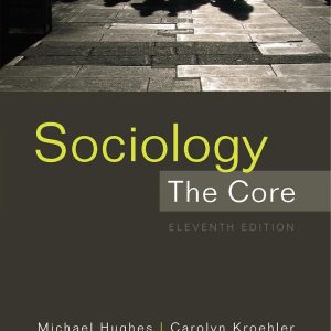 Sociology The Core 11th Edition by Hughes