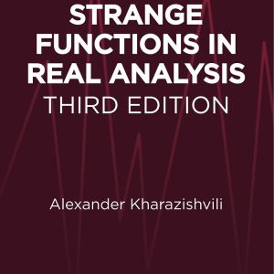 Strange Functions in Real Analysis 3rd Edition by Alexander Kharazishvili