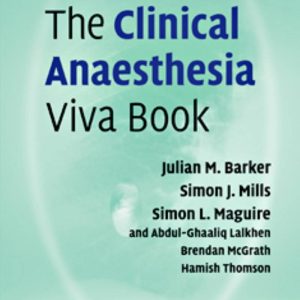The Clinical Anaesthesia Viva Book 2nd Edition by Julian M. Barker