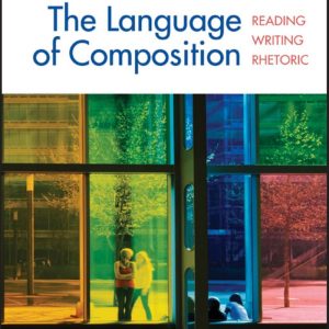 The Language of Composition Reading Writing Rhetoric 2nd Edition