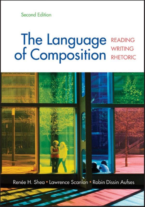 The Language of Composition Reading Writing Rhetoric 2nd Edition